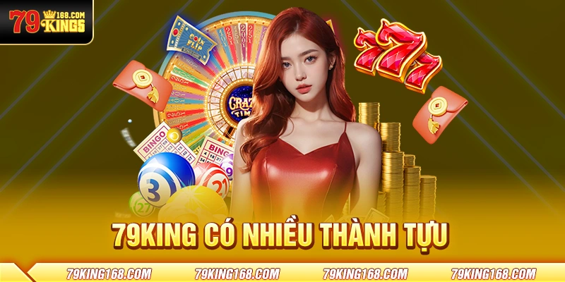 79King có nhiều thành tựu