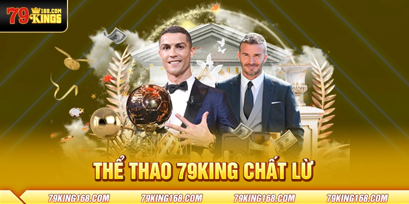 Thể thao 79King chất lừ