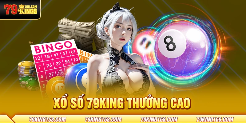 Xổ số 79King thưởng cao