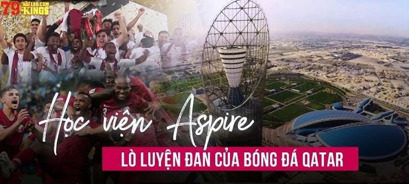 Đội tuyển quốc gia Qatar luôn chú trọng phát triển cầu thủ chất lượng tại học viện bóng đá Aspire