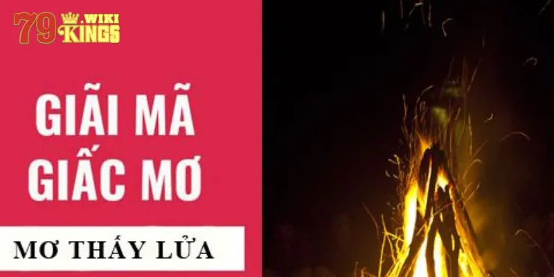 Đi tìm đáp án cho giấc mơ thấy lửa